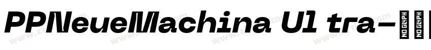 PPNeueMachina Ul tra字体转换 PPNeueMachina Ul tra字体转换